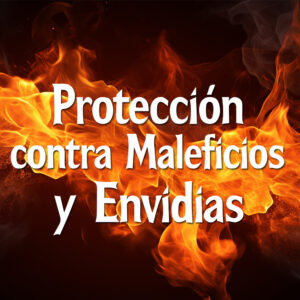 protección contra maleficios y envidias